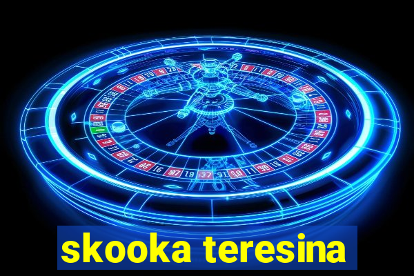 skooka teresina